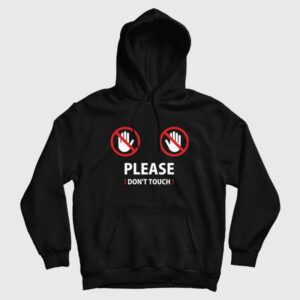 Please Don’t Touch Hoodie