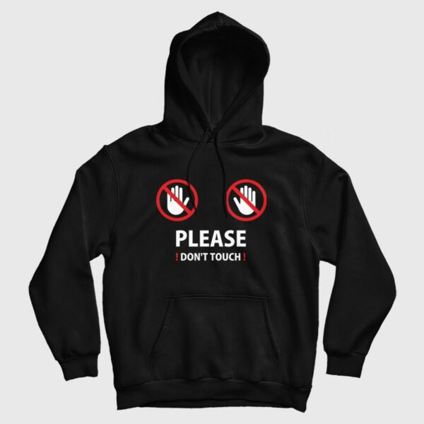 Please Don’t Touch Hoodie