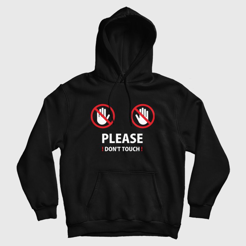 Please Don't Touch Hoodie Please Don't Touch Hoodie