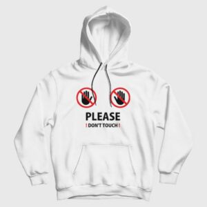 Please Dont Touch Hoodie 3