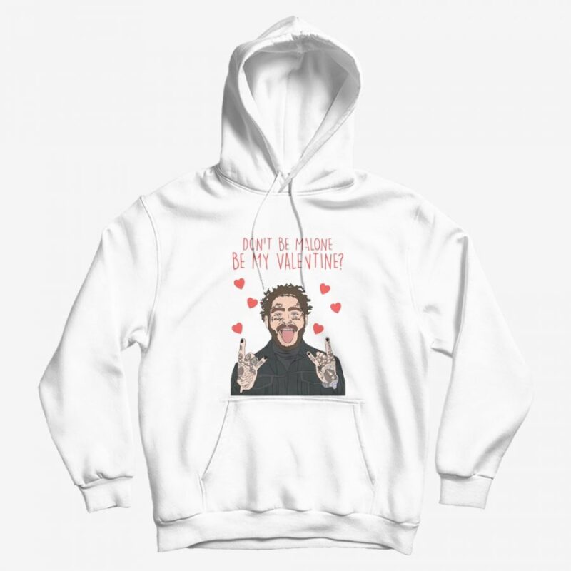 Post Malone Don’t Be Malone Be My Valentine Hoodie Post Malone Don’t Be Malone Be My Valentine Hoodie