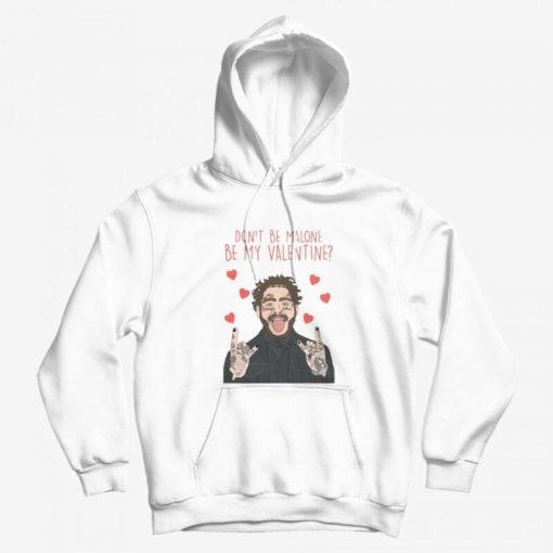 Post Malone Don’t Be Malone Be My Valentine Hoodie Post Malone Don’t Be Malone Be My Valentine Hoodie
