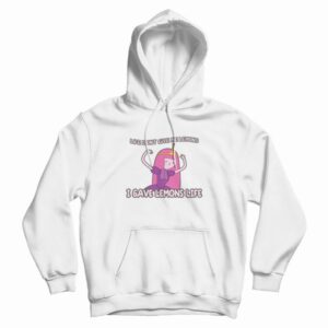 Princess Bubblegum I Gave Lemons Life Hoodie