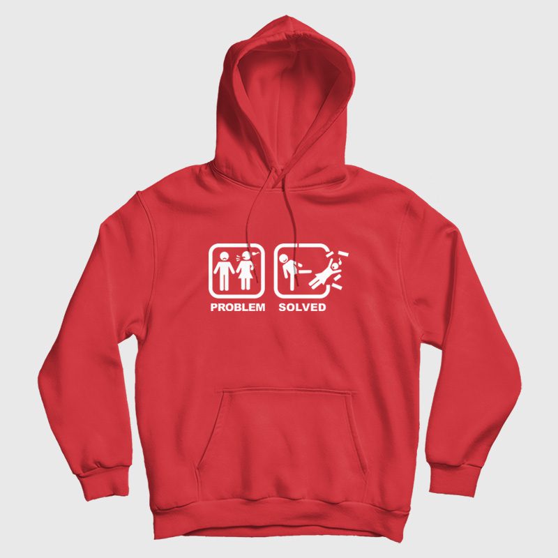 Problem Solved Kick Woman Out Hoodie Problem Solved Kick Woman Out Hoodie