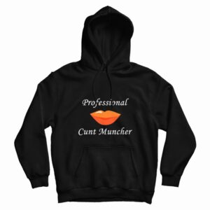 Professional Cunt Muncher Hoodie