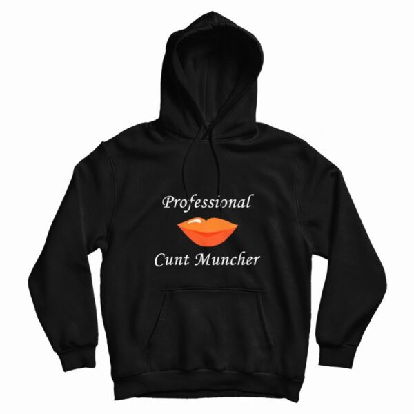 Professional Cunt Muncher Hoodie