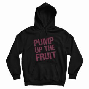 Pump Up The Fruit Hoodie 3