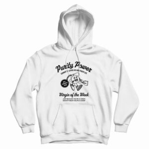 Purity Power Virgin of the Week Hoodie