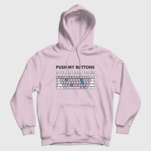 Push My Buttons Funny Keyboard Hoodie 3