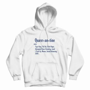 Quarantine Definition Meaning Tiger King Tik Tok Toilet Paper Hoodie