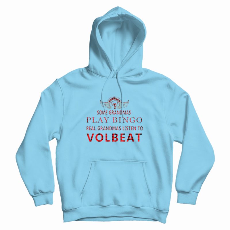 Real Grandmas Listen To Volbeat Hoodie Real Grandmas Listen To Volbeat Hoodie