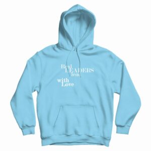 Real Leaders Lead With Love Leadership Quotes Hoodie 3