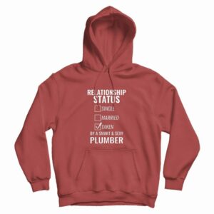 Relationship Status Single Married Plumber Hoodie