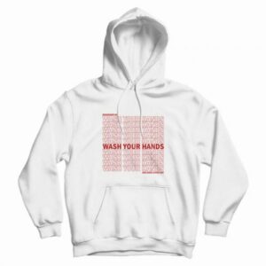 Remember To Wash Your Hands Hoodie