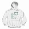 Reuse Me Until I Break Then Recycle Me Hoodie