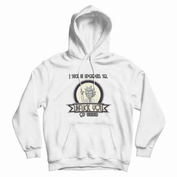 Rick and Morty I Suck At Apologies Hoodie Vintage