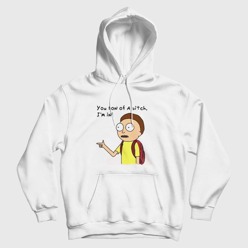 Rick and Morty You Son Of A Bitch I'm In Hoodie Rick and Morty You Son Of A Bitch I'm In Hoodie