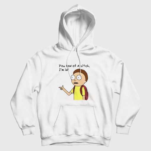 Rick and Morty You Son Of A Bitch I'm In Hoodie Rick and Morty You Son Of A Bitch I'm In Hoodie