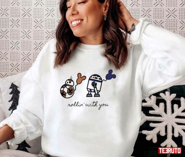 Rollin With My Homies Droid Bb8 Disney Couple Unisex Sweatshirt Unisex T-Shirt