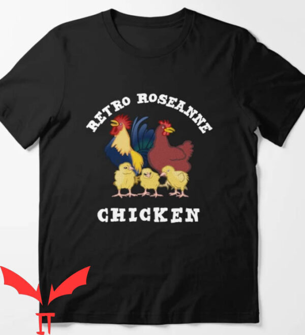 Roseanne Chicken T-Shirt Retro Roseanne Chickens Family