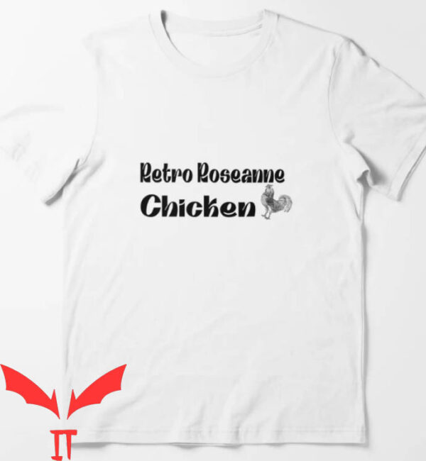 Roseanne Chicken T-Shirt Text