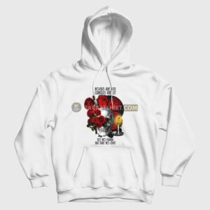Roses Are Red Candles Are Lit Do No Harm But Take No Shit Hoodie