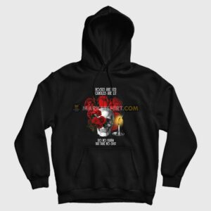 Roses Are Red Candles Are Lit Do No Harm But Take No Shit Hoodie
