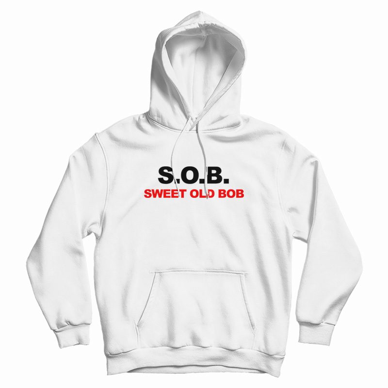 S.O.B. Sweet Old Bob Hoodie S.O.B. Sweet Old Bob Hoodie