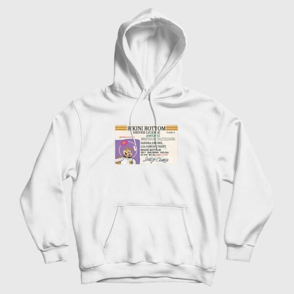 Sandy Cheeks Bikini Bottom Driver License Hoodie