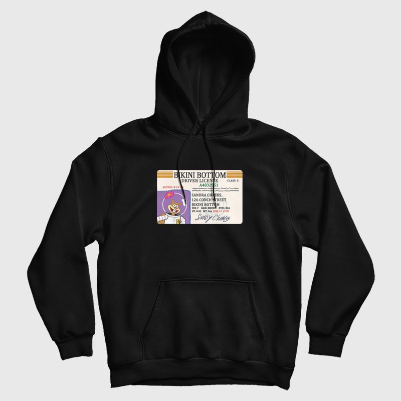 Sandy Cheeks Bikini Bottom Driver License Hoodie Sandy Cheeks Bikini Bottom Driver License Hoodie