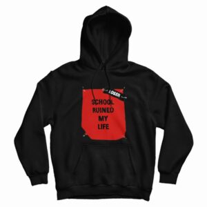School Ruined My Life Funny Joke Hoodie 3