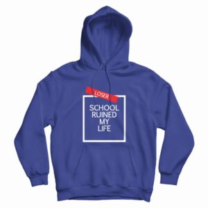 School Ruined My Life Hoodie