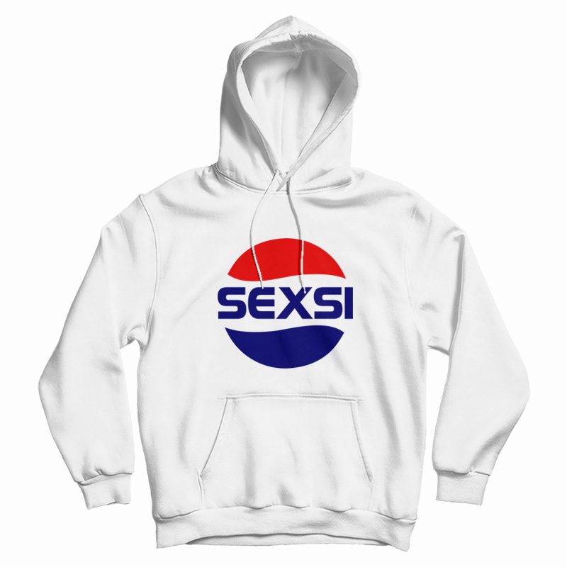 Sexsi Hoodie Parody Pepsi Sexsi Hoodie Parody Pepsi