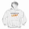She Belongs To The Leaf Hoodie