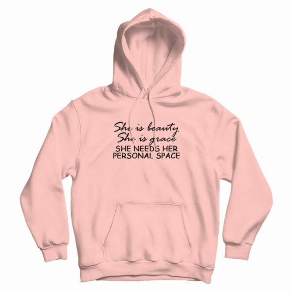 She Needs Her Personal Space Hoodie