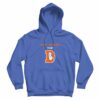 She Wants The D Funny Hoodie Rude Denver Broncos Parody