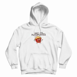 Shut The Fucupcakes Hoodie