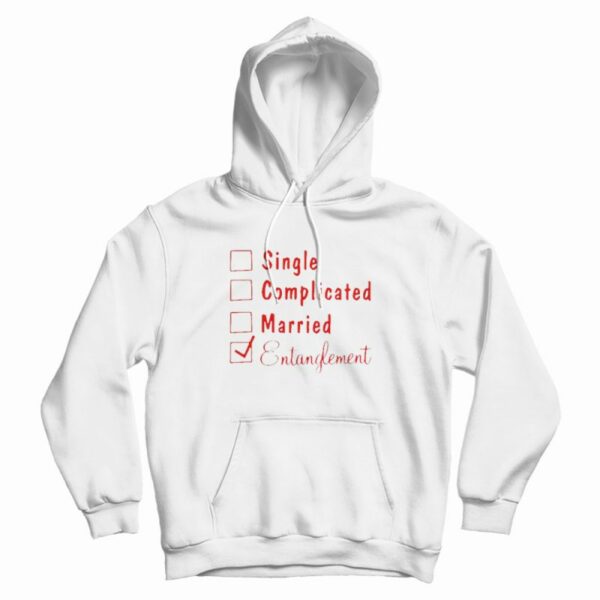 Single Complicated Married Entanglement Hoodie