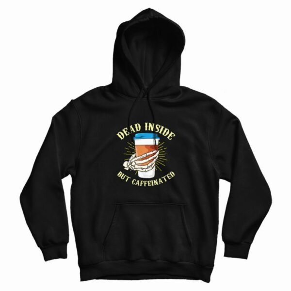 Skeleton Drinking Coffee Dead Inside Hoodie