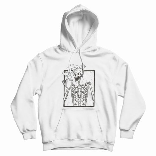 Skeleton Drinking Coffee Hoodie Skeleton Drinking Coffee Hoodie