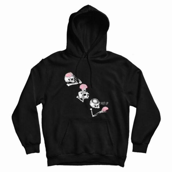 Skeleton Shut Up Brain Hoodie
