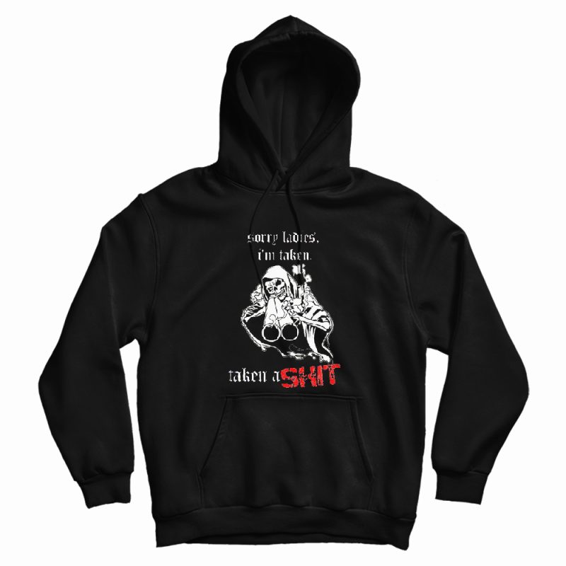 Skeleton Sorry Ladies I’m Taken Hoodie Skeleton Sorry Ladies I’m Taken Hoodie