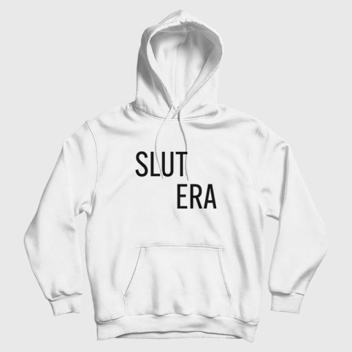 Slut Era Hoodie Slut Era Hoodie