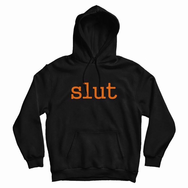 Slut Hoodie Slut Hoodie