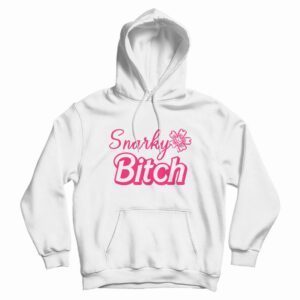 Snarky Bitch Hoodie