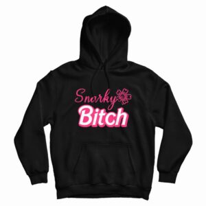 Snarky Bitch Hoodie