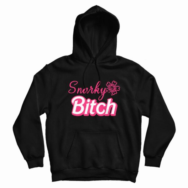 Snarky Bitch Hoodie