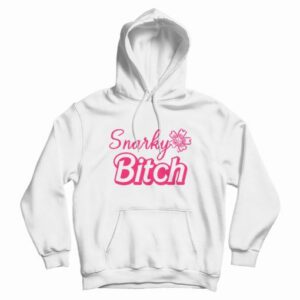 Snarky Bitch Hoodie 3
