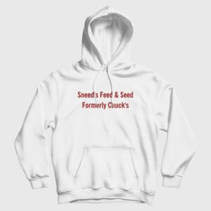 Sneed’s Feed and Seed Formerly Chuck’s Hoodie
