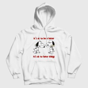 Snoopy It’s Ok To Be A Hater It’s Ok To Hate Things Hoodie